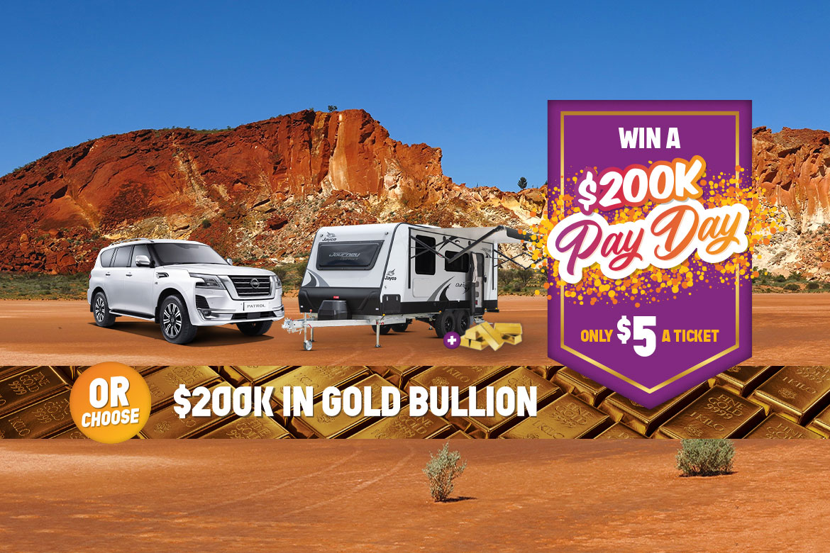 Win a $200K Pay Day! A choice between $200,000 gold bullion or a Nissan Patrol Ti-L + Jayco Journey Caravan + Gold Bullion
