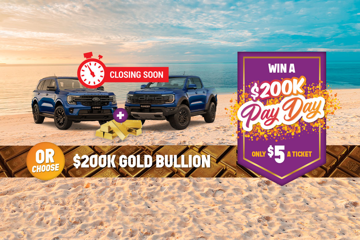 Win a $200K Pay Day! A choice between $200,000 gold bullion or Ford Everest + Ford Raptor + Gold Bullion