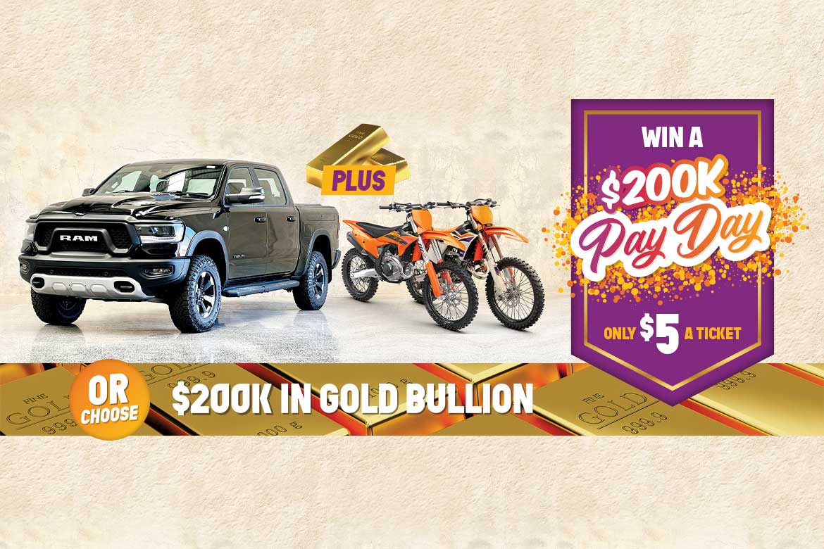 Win a $200K Pay Day! Choose between $200,000 in Gold Bullion OR a RAM 1500 Rebel GT + 2 x KTM Motorbikes + ATV & Bike Trailer + $11,691 Gold Bullion